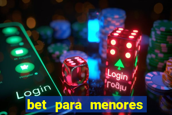 bet para menores de 18